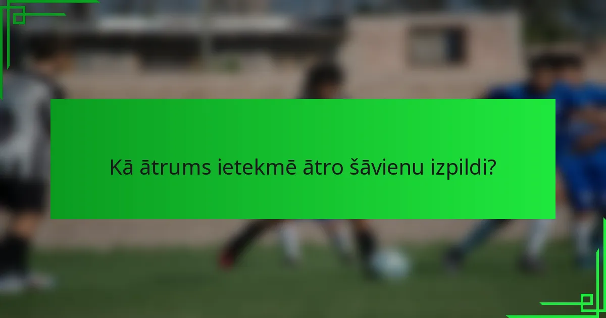 Kā ātrums ietekmē ātro šāvienu izpildi?
