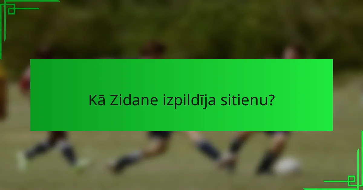 Kā Zidane izpildīja sitienu?