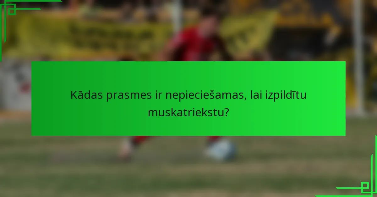 Kādas prasmes ir nepieciešamas, lai izpildītu muskatriekstu?