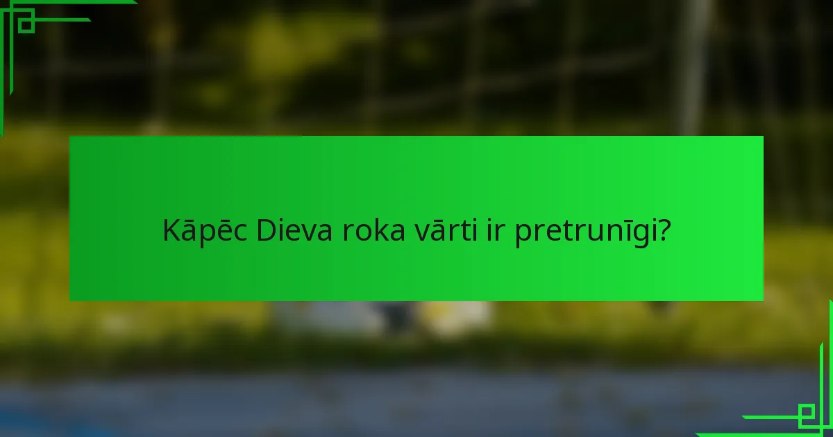 Kāpēc Dieva roka vārti ir pretrunīgi?