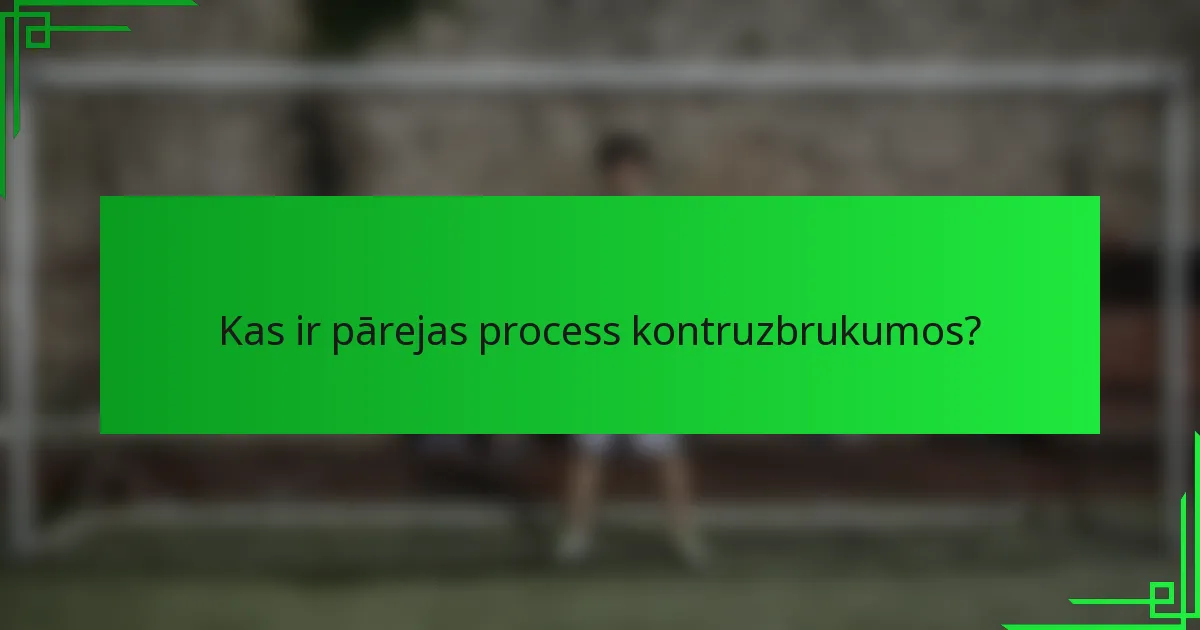 Kas ir pārejas process kontruzbrukumos?